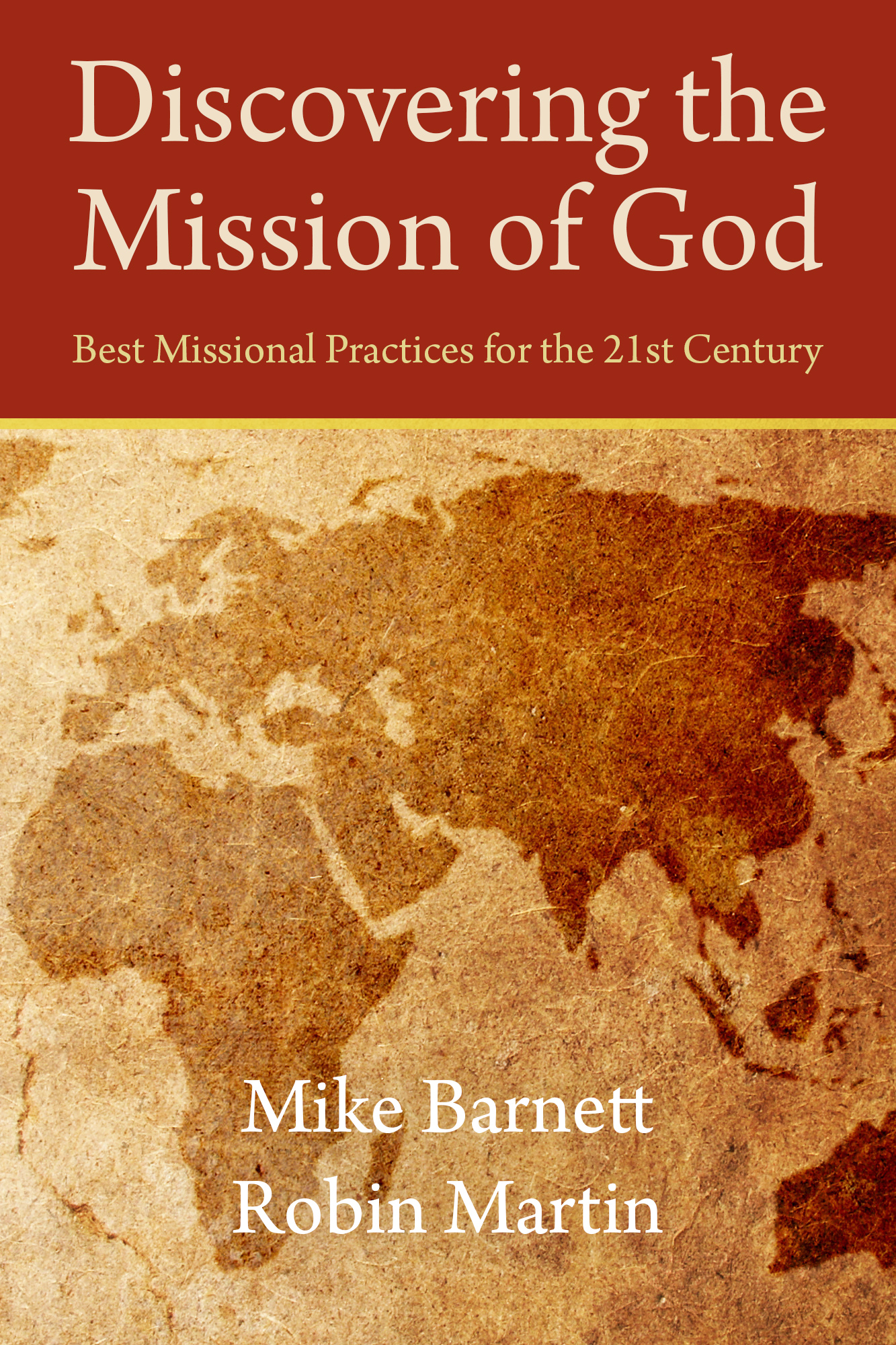 Discovering the Mission of God: Best Missional Practices for the 21st Century