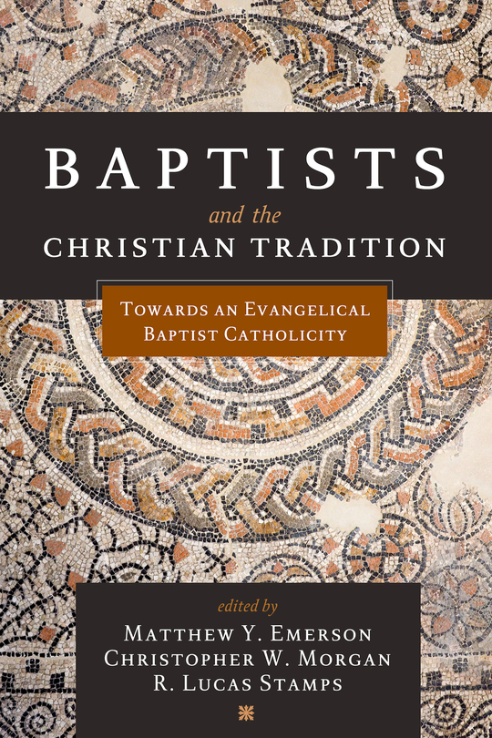 Baptists And The Christian Tradition - Wordsearch Bible