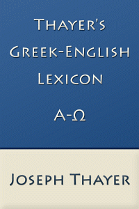 Thayer S Greek English Lexicon Wordsearch Bible