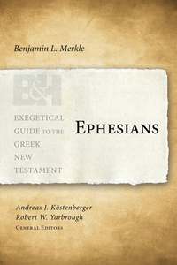 Exegetical Guide To The Greek New Testament: Ephesians - Wordsearch Bible